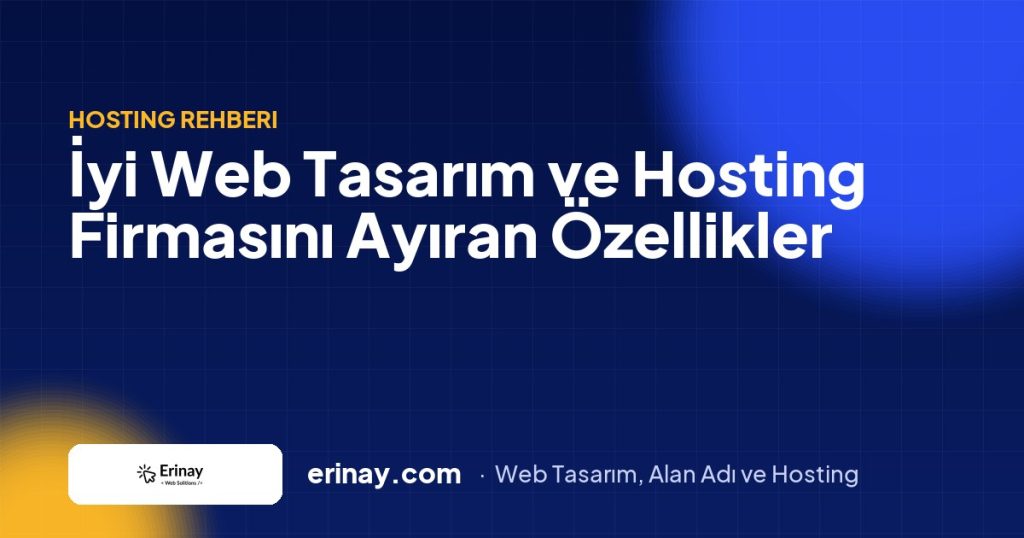 En İyi Web Tasarım ve Hosting Firmalarını Ayıran Özellikler